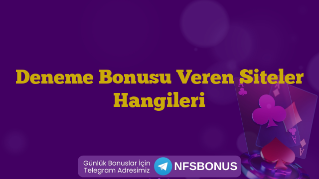 Deneme Bonusu Veren Siteler Hangileri